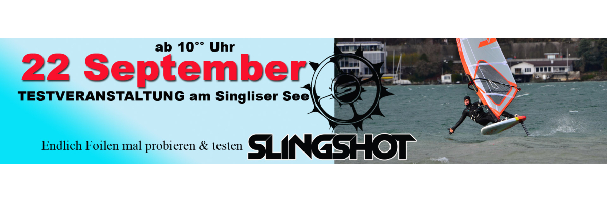 Testveranstaltung Foil Slingshot - am 22. September 2019 ab 10 Uhr am Singliser See  - Testveranstaltung Foil Slingshot